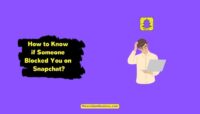 5 Ways To Know If Someone Blocked You on Snapchat How to Know if Someone Blocked You on Snapchat