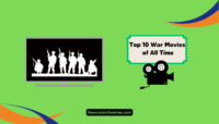 Top 10 War Movies of All Time That Will Leave You Spellbound Top 10 War Movies of All Time-