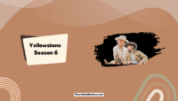 Yellowstone Season 6 - Everything We Know So Far Yellowstone Season 6