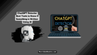 ChatGPT Detector 10 Best Tools to Know If Something is Written Using AI