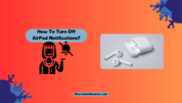 How to Turn Off AirPod Notifications? Turn Off AirPod Notifications