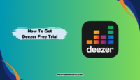 How to Get Deezer Free Trial in 2024? Get Deezer Free Trial