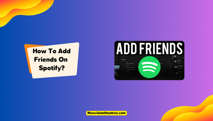 How To Add Friends On Spotify