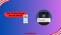 How To Clear System Data On iPhone? How To Clear System Data On iPhone