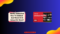 Netflix Unblocked: How to Watch At School or Work? Netflix Unblocked