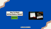 How to Check AirPods Battery Status? Check AirPods Battery Status