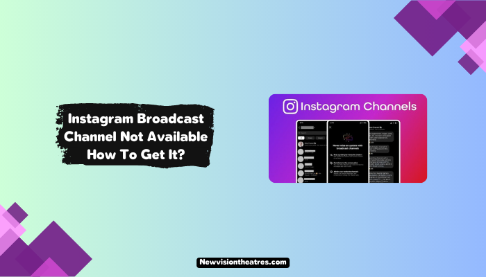Instagram Broadcast Channel Not Available How To Get It