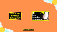 How to See Birthdays on Snapchat 2024? See Birthdays On Snapchat
