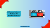 Difference Between MacBook Air and MacBook Pro Difference Between MacBook Air And MacBook Pro
