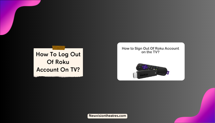Log Out Of Roku Account On TV