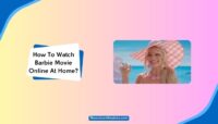 How To Watch Barbie Movie Online: Streaming Platforms? Watch Barbie Movie Online At Home