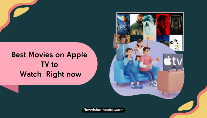 Best Movies on Apple TV to Watch Right now